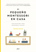 El pequeo Montessori en casa. Cmo criar nios y nias responsables y curiosos