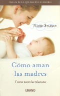 Cmo aman las madres, y cmo nacen las relaciones.