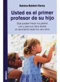 Usted es el primer profesor de su hijo. Qu pueden hacer los padres con y para sus hijos desde el nacimiento hasta los seis aos