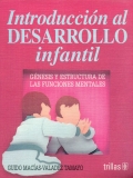 Introduccin al desarrollo infantil. Gnesis y estructura de las funciones mentales.