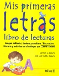 Mis primeras letras. Libro de lecturas. Lengua hablada, lectura y escritura, recreacin literaria y artstica.