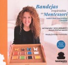 Bandejas inspiradas en Montessori. Parte I: rea vida prctica y sensorial. Autonoma y descubrimiento en sus propias manos