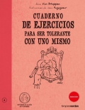 Cuaderno de ejercicios para ser tolerante con uno mismo.