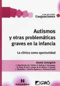 Autismos y otras problemticas graves en la infancia.. la clnica como oportunidad (Gra)