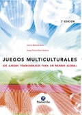 Juegos Multiculturales. 225 juegos tradicionales para un mundo global.