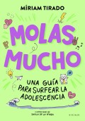 Molas mucho. Una gua para surfear la adolescencia
