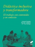 Didctica inclusiva y transformadora. El trabajo con contenidos y en contexto