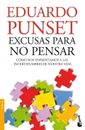 Excusas para no pensar. Cmo nos enfrentamos a las incertidumbres de nuestra vida. (Bolsillo)