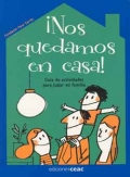 Nos quedamos en casa! Gua de actividades para jugar en familia.