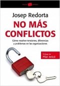 No ms conflictos. Cmo resolver tensiones, diferencias y problemas en las organizaciones.