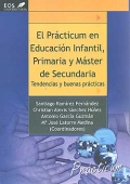 El Prcticum en Educacin Infantil, Primaria y Mster de Secundaria. Tendencias y buenas prcticas.