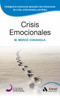 Crisis emocionales. Inteligencia emocional aplicada a las situaciones de crisis, enfermedad y prdidas.