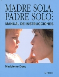 Madre sola, padre solo: manual de instrucciones.