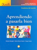 Aprendiendo a pasarla bien. Chimalli, modelo preventivo de riesgos psicosociales. Cuaderno del escolar.