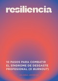 Resiliencia 10 pasos para combatir el sndrome del desgaste profesional (o burnout)