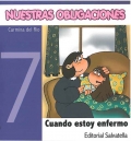 Nuestras obligaciones 7. Cuando estoy enfermo